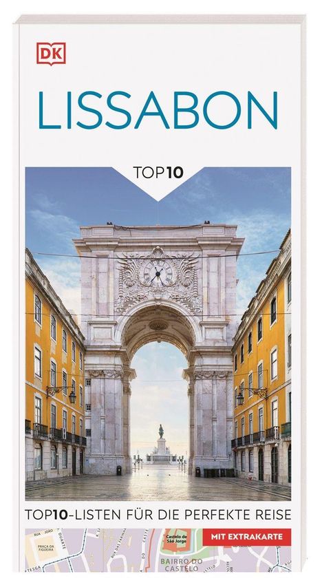 Titel: "LISSABON TOP 10", Untertitel: "TOP 10-LISTEN FÜR DIE PERFEKTE REISE MIT EXTRAKARTE". 

Verzierter Torbogen, helle Fassade.