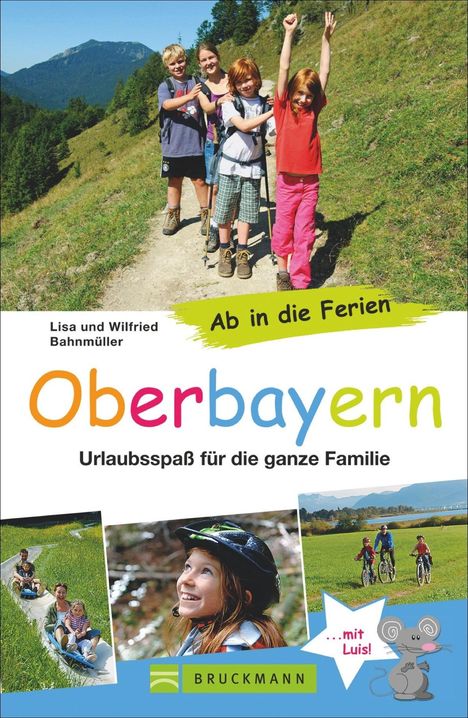 Wilfried Bahnmüller: Ab in die Ferien - Oberbayern, Buch