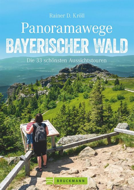 Rainer D. Kröll: Panoramawege Bayerischer Wald, Buch
