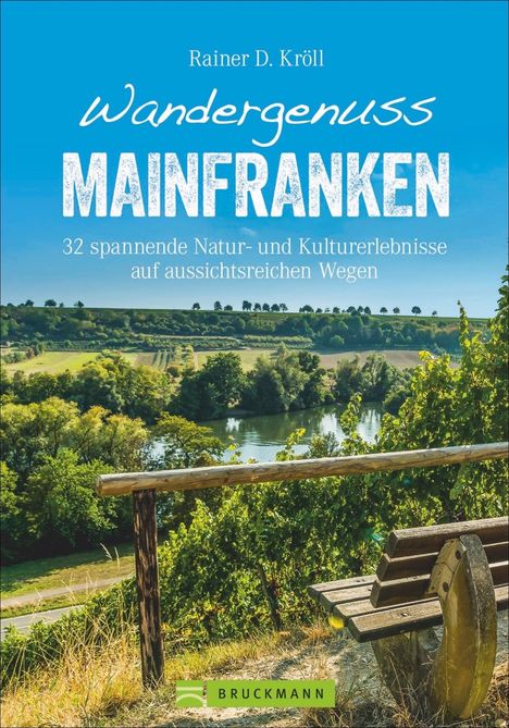 Rainer D. Kröll: Wandergenuss Mainfranken, Buch