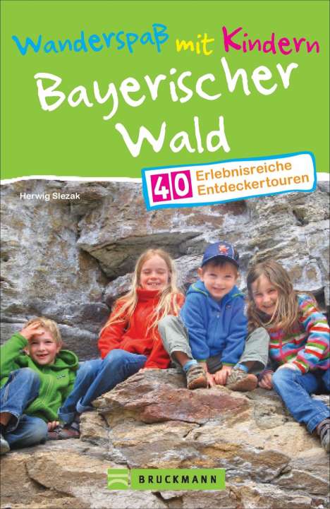 Herwig Slezak: Wanderspaß mit Kindern Bayerischer Wald, Buch