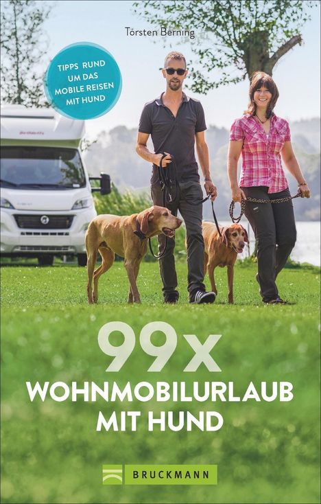 Torsten Berning: Berning, T: 99 x Wohnmobilurlaub mit Hund, Buch