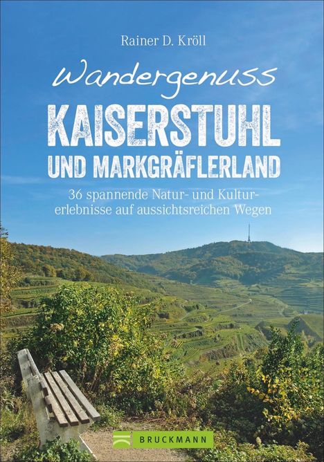 Rainer D. Kröll: Wandergenuss Kaiserstuhl und Markgräflerland, Buch