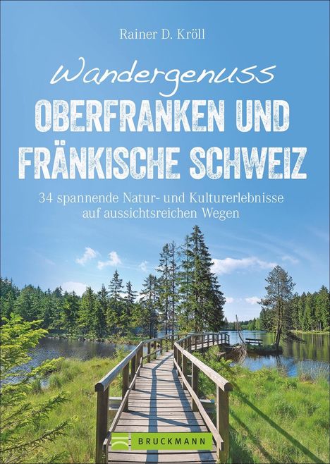Rainer D. Kröll: Wandergenuss Oberfranken und Fränkische Schweiz, Buch