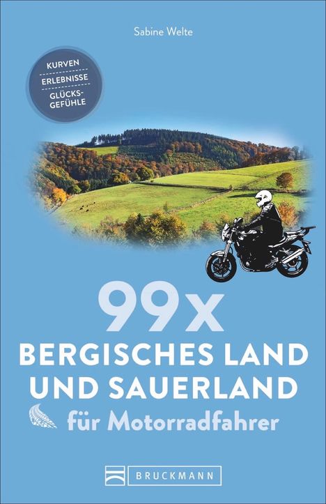Sabine Welte: 99 x Bergisches Land und Sauerland für Motorradfahrer, Buch