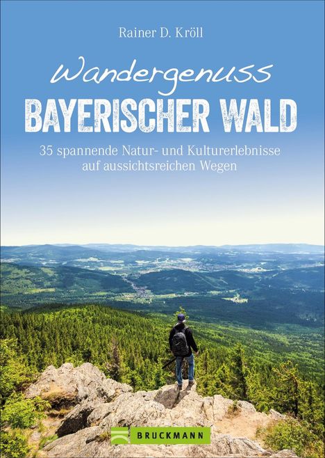 Rainer D. Kröll: Wandergenuss Bayerischer Wald, Buch