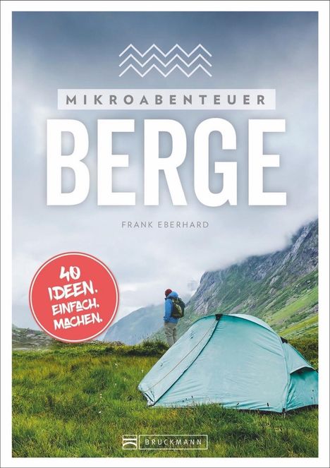 Frank Eberhard: Eberhard, F: Mikroabenteuer Berge, Buch