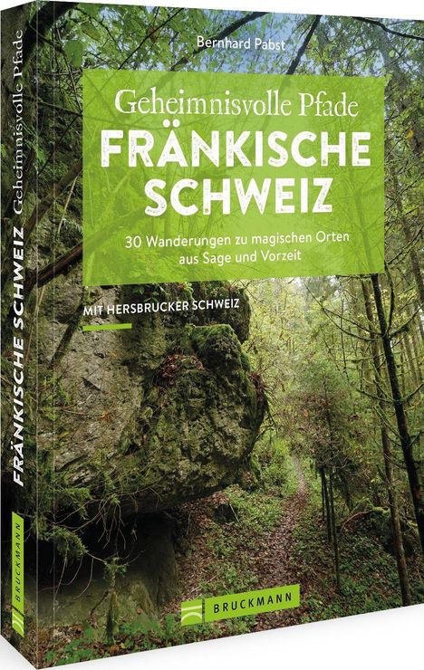 Bernhard Pabst: Geheimnisvolle Pfade Fränkische Schweiz, Buch