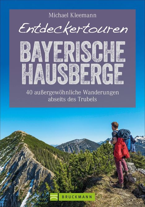 Michael Kleemann: Entdeckertouren Bayerische Hausberge, Buch
