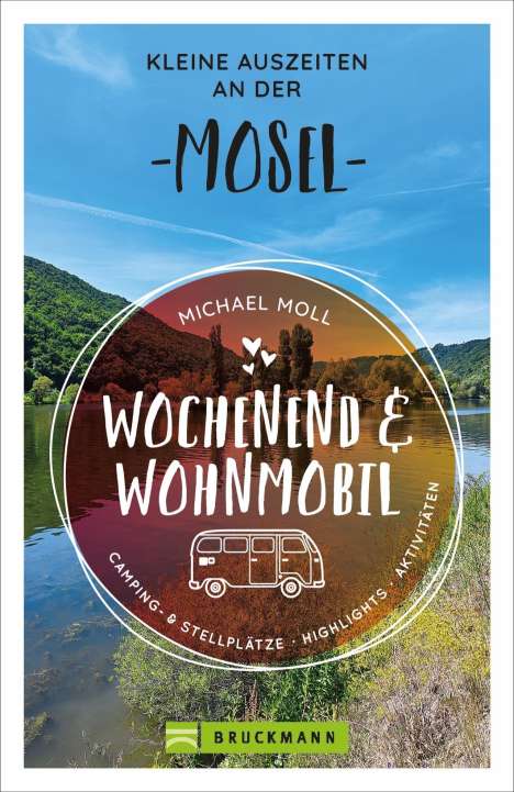 Michael Moll: Wochenend und Wohnmobil - Kleine Auszeiten an der Mosel, Buch