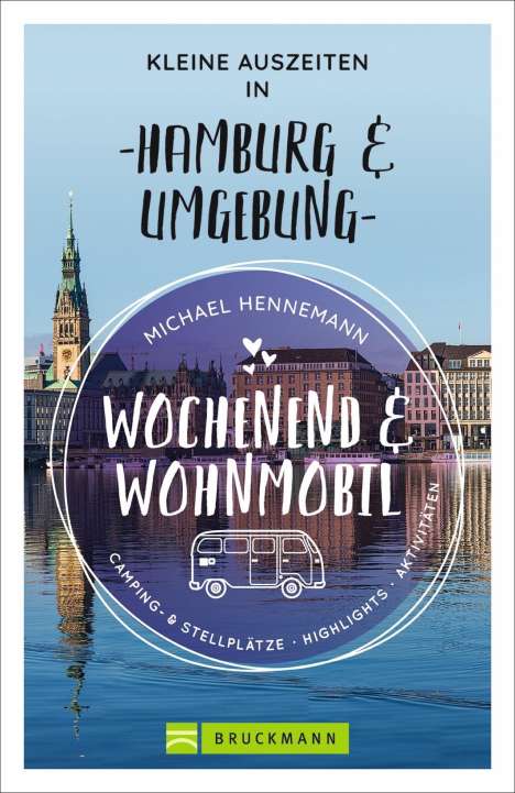 Michael Hennemann: Wochenend und Wohnmobil - Kleine Auszeiten in Hamburg &amp; Umgebung, Buch