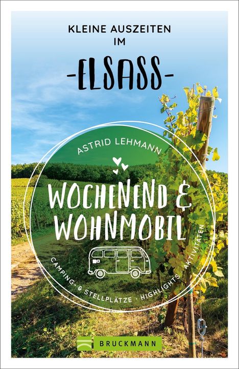 Astrid Lehmann: Wochenend und Wohnmobil - Kleine Auszeiten im Elsass, Buch