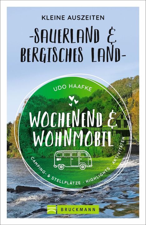 Udo Haafke: Wochenend und Wohnmobil - Kleine Auszeiten Sauerland &amp; Bergisches Land, Buch