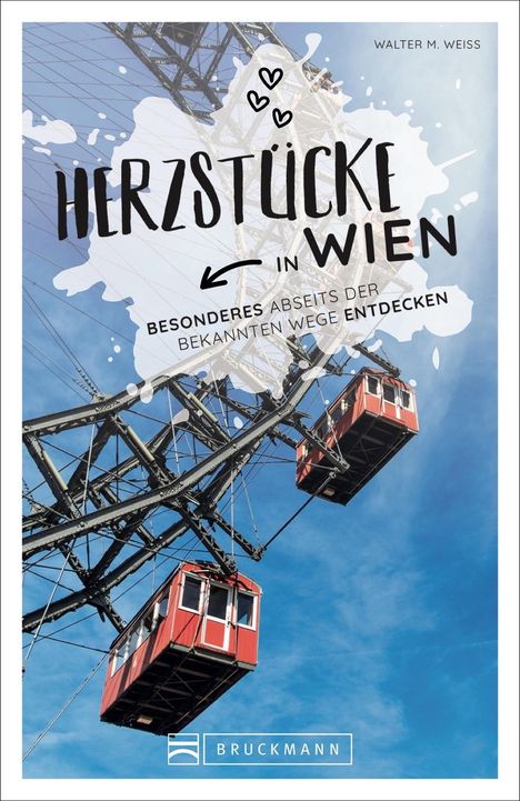 Walter M. Weiss: Weiss, W: Herzstücke in Wien, Buch