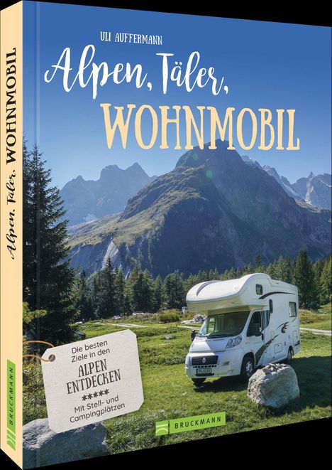 Uli Auffermann: Alpen, Täler, Wohnmobil, Buch