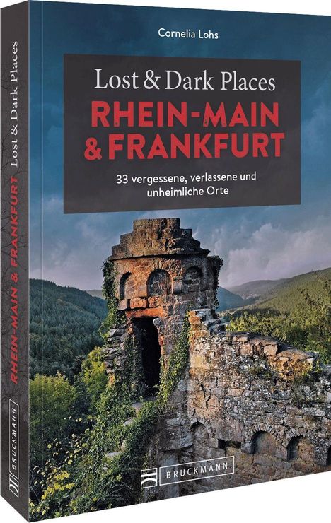 Cornelia Lohs: Lost & Dark Places Rhein-Main und Frankfurt, Buch