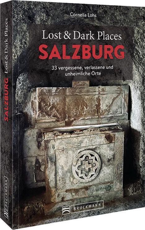 Cornelia Lohs: Lost &amp; Dark Places Salzburg, Buch