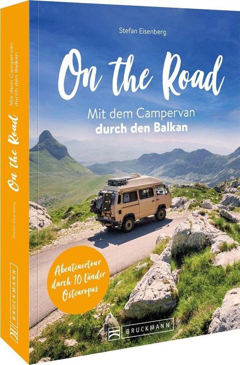 Stefan Eisenberg: On the Road Mit dem Campervan durch den Balkan, Buch