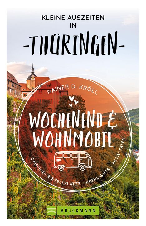 Rainer D. Kröll: Kleine Auszeiten Wochenend &amp; Wohnmobil Thüringen, Buch