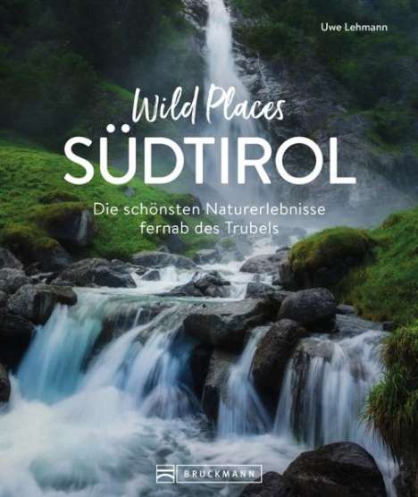 Uwe Lehmann: Wild Places Südtirol, Buch