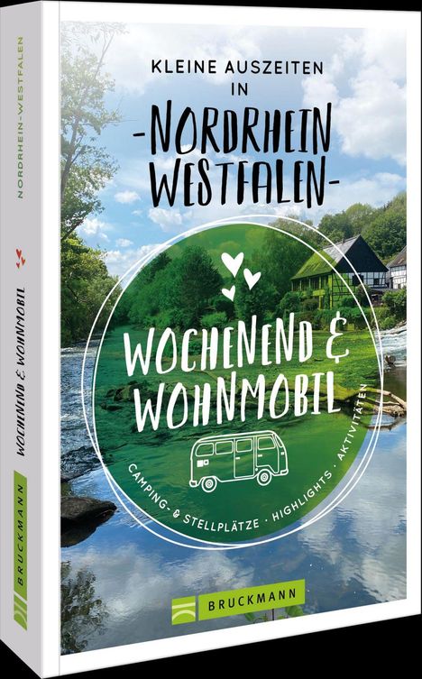 Titel "Kleine Auszeiten in Nordrhein-Westfalen". Text: "Wochenend & Wohnmobil", "Camping & Stellplätze", "Bruckmann". Hintergrund: Landschaft mit Fluss und Häusern.