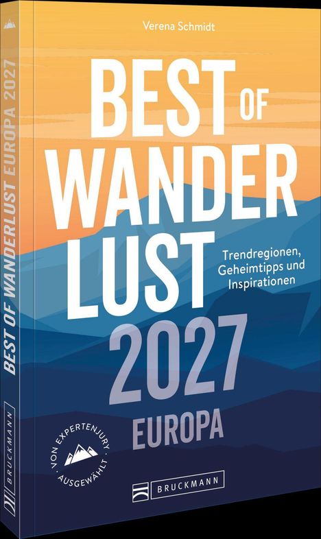 Buchcover mit Texten: Verena Schmidt, BEST OF WANDERLUST 2027 EUROPA, Trendregionen, Geheimtipps und Inspirationen.