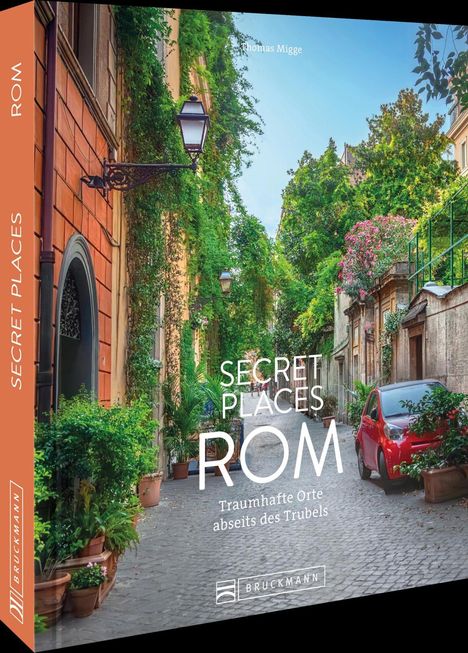 "SECRET PLACES ROM: Traumhafte Orte abseits des Trubels" auf einem farbenfrohen Buchcover mit einer grünen Gasse.