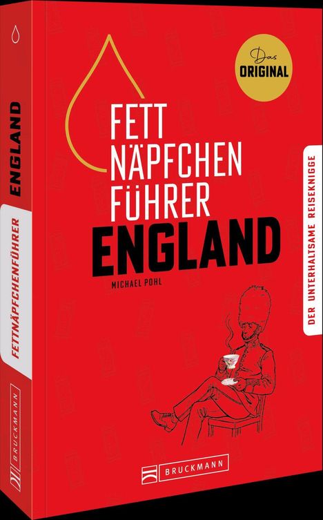 "Fettnäpfchenführer England" - Ein rotes Cover mit einem Gardisten, der Tee trinkt. Buchrücken: "England".