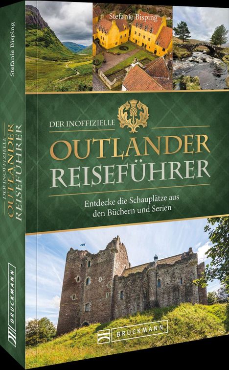 Der Text auf dem Cover lautet: "DER INOFFIZIELLE OUTLANDER REISEFÜHRER. Entdecke die Schauplätze aus den Büchern und Serien." Darunter Bilder einer Burg und Landschaften.
