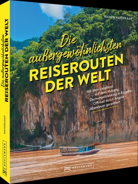 „Die außergewöhnlichsten Reiserouten der Welt“, Buch von Rainer Waterkamp. Cover zeigt ein Langboot vor steilen Felsen und Wald.