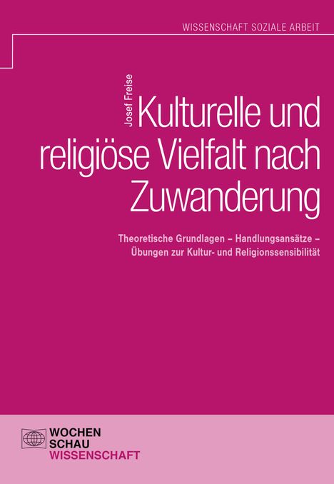 Josef Freise: Kulturelle und religiöse Vielfalt nach Zuwanderung, Buch