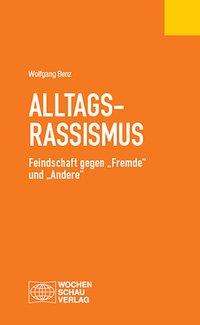 Wolfgang Benz: Alltagsrassismus, Buch
