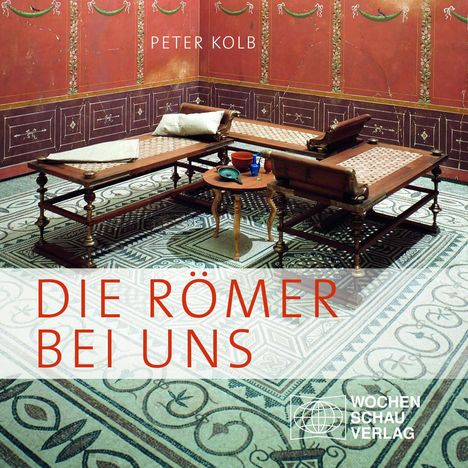 Peter Kolb: Die Römer bei uns, Buch