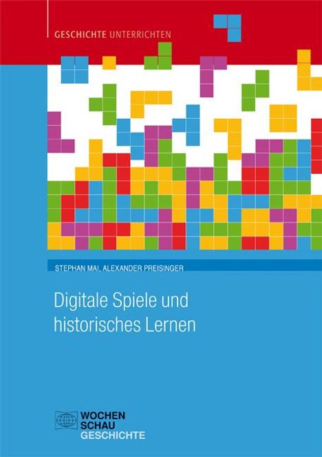 Stephan Mai: Digitale Spiele und historisches Lernen, Buch