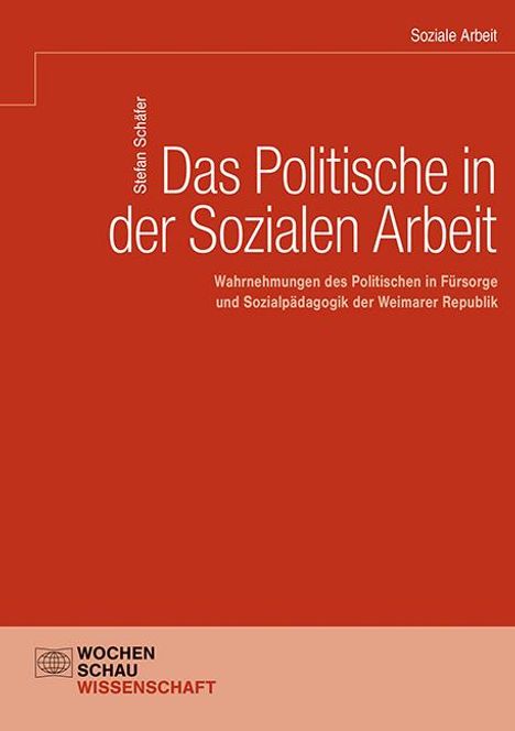 Stefan Schäfer: Schäfer, S: Politische in der Sozialen Arbeit, Buch