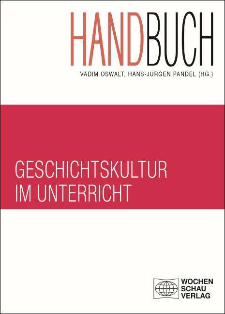 Handbuch Geschichtskultur im Unterricht, Buch