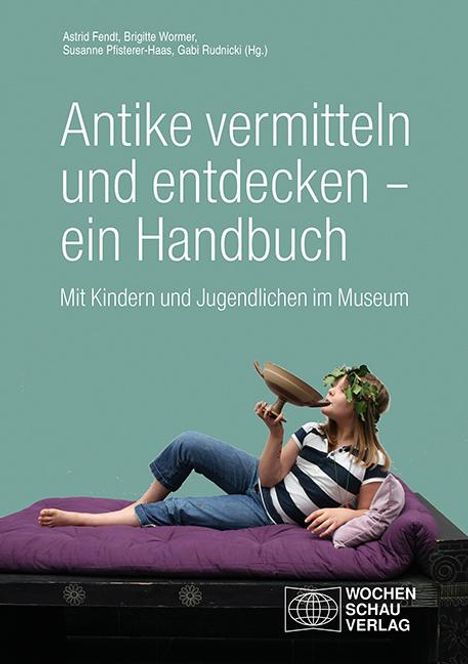 Antike vermitteln und entdecken - ein Handbuch, Buch