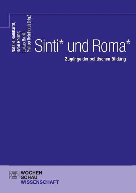 Text: "Sinti* und Roma* Zugänge der politischen Bildung." Autoren: Natalie Reinhardt, Svenja Bjerk, Lukas René Rother.