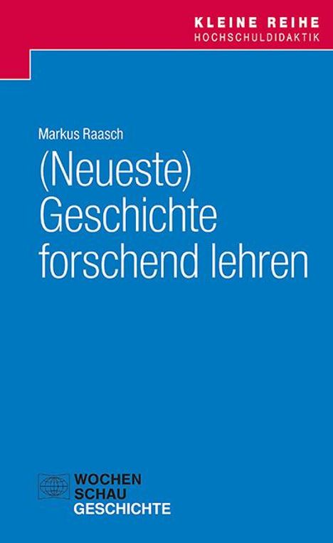 Markus Raasch: (Neueste) Geschichte forschend lehren, Buch