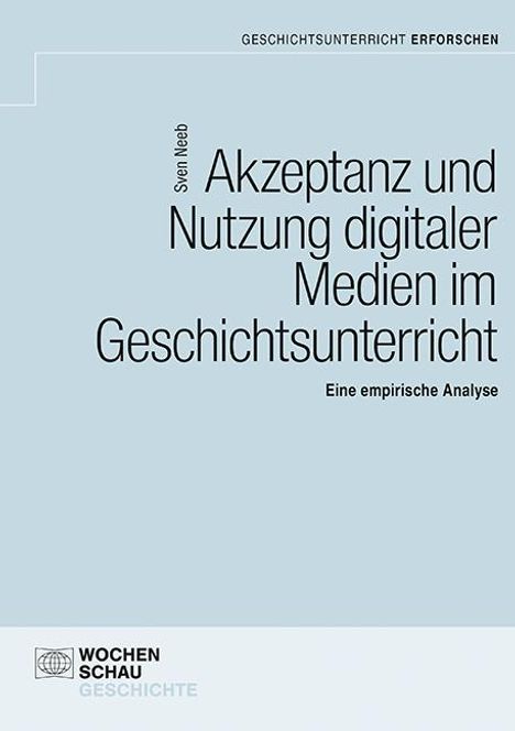 Sven Neeb: Akzeptanz und Nutzung digitaler Medien im Unterricht, Buch