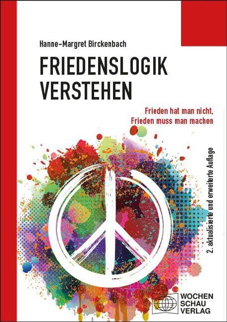 „FRIEDENSLOGIK VERSTEHEN“ von Hanne-Margret Birckenbach. Frieden hat man nicht, Frieden muss man machen. Illustration eines Friedenssymbols vor buntem Hintergrund.