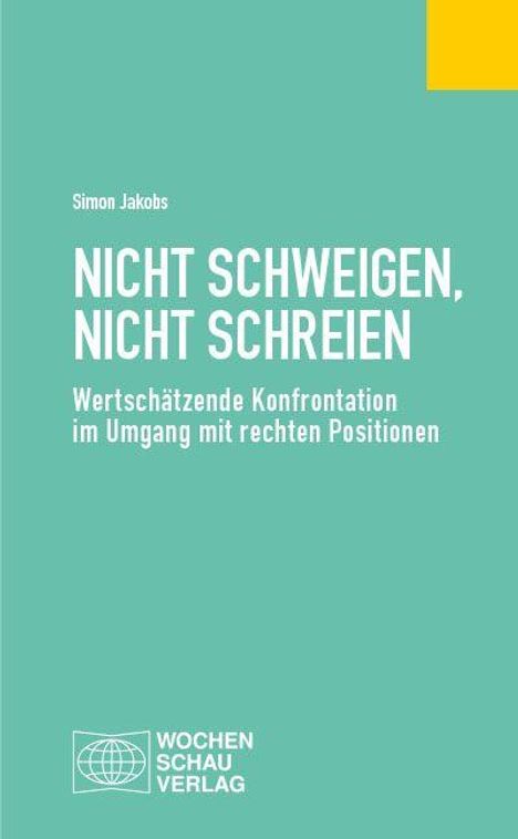 Titel: "NICHT SCHWEIGEN, NICHT SCHREIEN". Untertitel: "Wertschätzende Konfrontation im Umgang mit rechten Positionen".