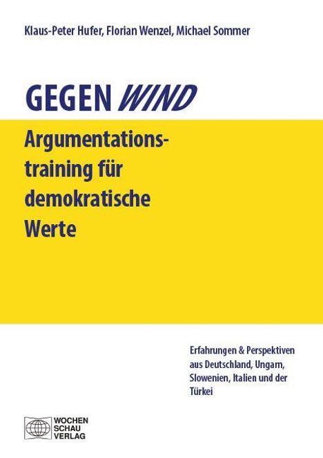 Buchtitel: GEGENWIND Argumentationstraining für demokratische Werte. Erfahrungen aus Deutschland und anderen Ländern.
