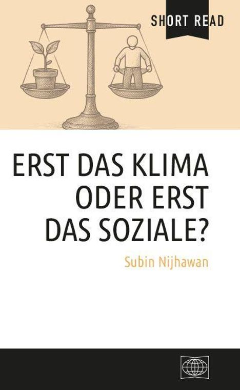 ERST DAS KLIMA ODER ERST DAS SOZIALE? Subin Nijhawan. Illustration: Waage mit Pflanze links, Person rechts.