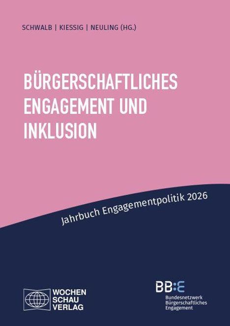 Text: "Schwalb | Kiessig | Neuling (Hg.) Bürgerschaftliches Engagement und Inklusion. Jahrbuch Engagementpolitik 2026." Unten zwei Logos.