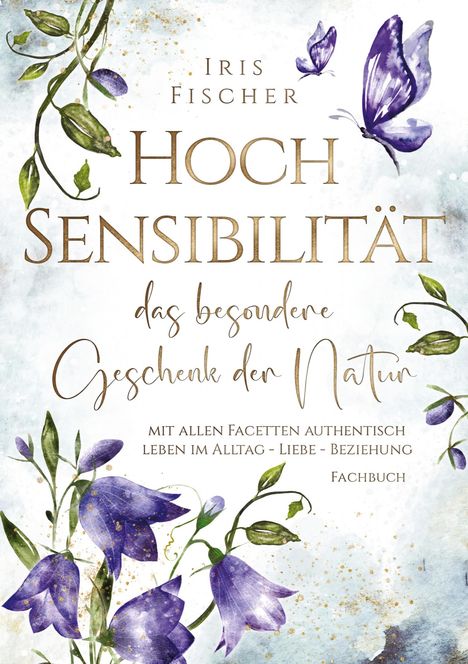 Iris Fischer: Hochsensibilität - das besondere Geschenk der Natur, Buch