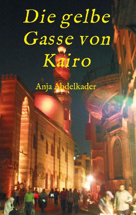 Anja Abdelkader: Die gelbe Gasse von Kairo, Buch