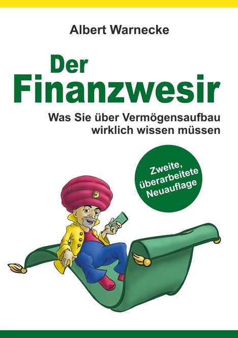 Albert Warnecke: Der Finanzwesir 2.0 - Was Sie über Vermögensaufbau wirklich wissen müssen. Intelligent Geld anlegen und finanzielle Freiheit erlangen mit ETF und Index-Fonds, Buch