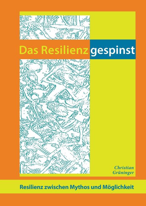 Christian Grüninger: Das Resilienzgespinst, Buch