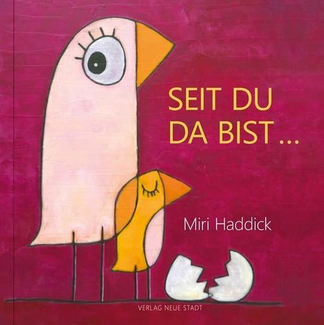 Miri Haddick: Seit du da bist, Buch